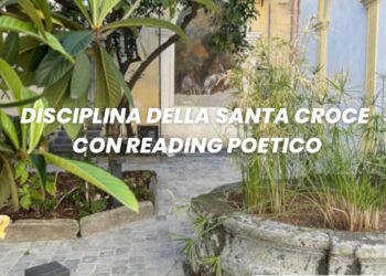 Disciplina di Santa Croce con Reading Poetico