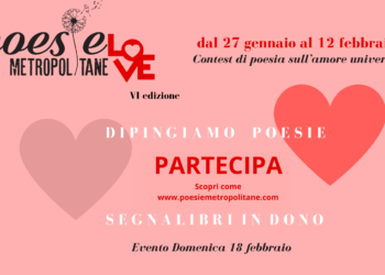 Ritorna “Poesie Metropolitane in Love” il contest di poesia dedicato all’amore universale. Domenica 18 febbraio dipingiamo poesie e doniamo segnalibri