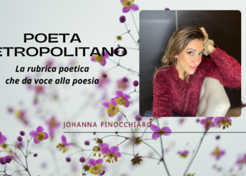 Poeta Metropolitano- la rubrica che da voce alla poesia emergente