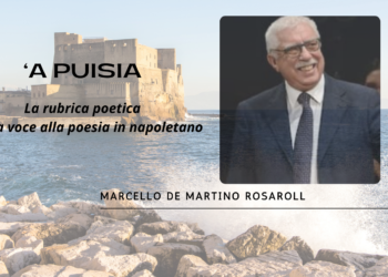 ‘A Puisia, la rubrica della nostra associazione che da voce alla poesia in napoletano