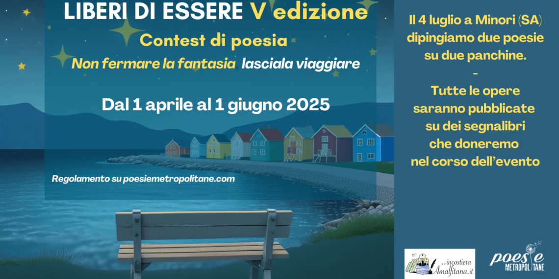 “Non fermare la fantasia. Lasciala viaggiare” Ritorna il contest di poesia “Liberi di essere” promosso insieme al Festival “Incostieramalfitana.it”